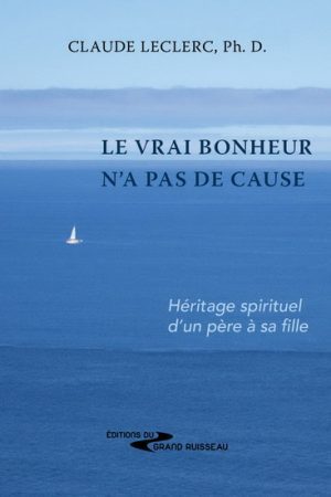 Le vrai bonheur n’a pas de cause