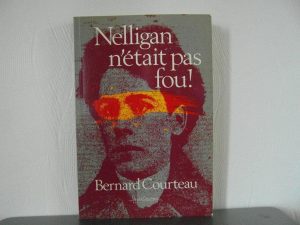 Nelligan n’était pas fou !