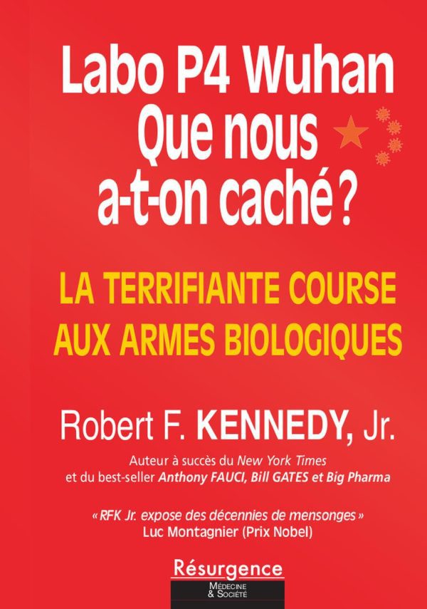 Labo P4 Wuhan : Que nous a-t-on caché ? La terrifiante course aux armes biologiques