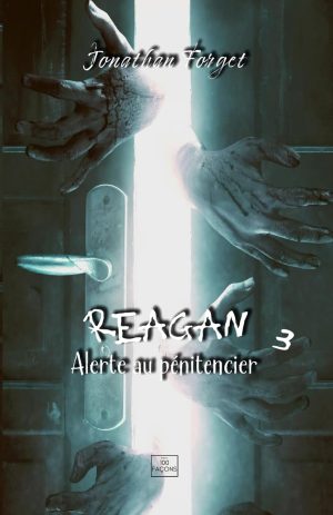 Reagan, alerte au pénitencier tome 3