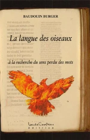 La langue des oiseaux À la recherche du sens perdu des mots