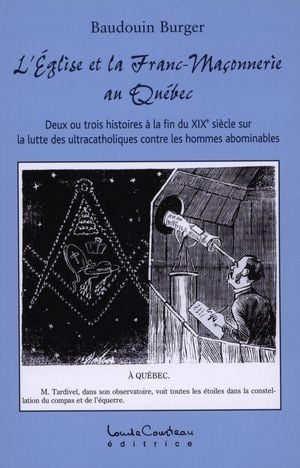 L’Église et la Franc-Maçonnerie au Québec