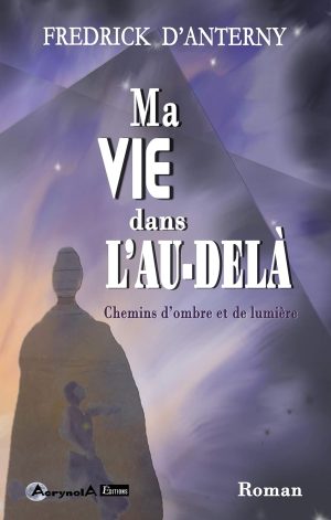 Ma vie dans l’au-delà   Chemin d’ombre et de lumière