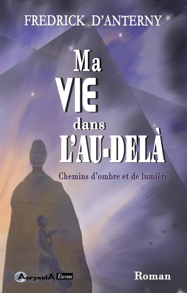 Ma vie dans l’au-delà   Chemin d’ombre et de lumière