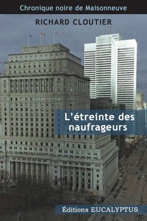 Chronique noire de Maisonneuve  T 2 L’étreinte des naufrageurs