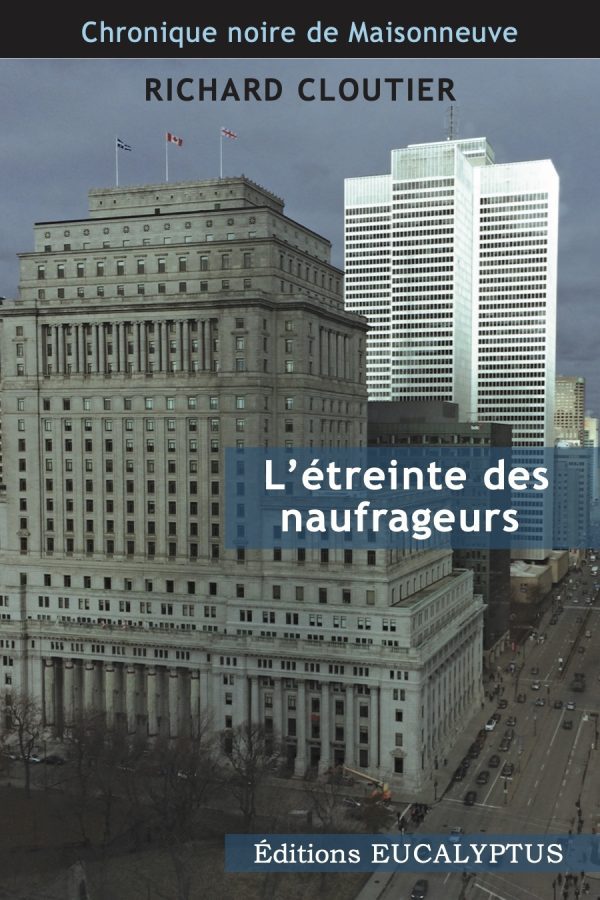 Chronique noire de Maisonneuve  T 2 L’étreinte des naufrageurs
