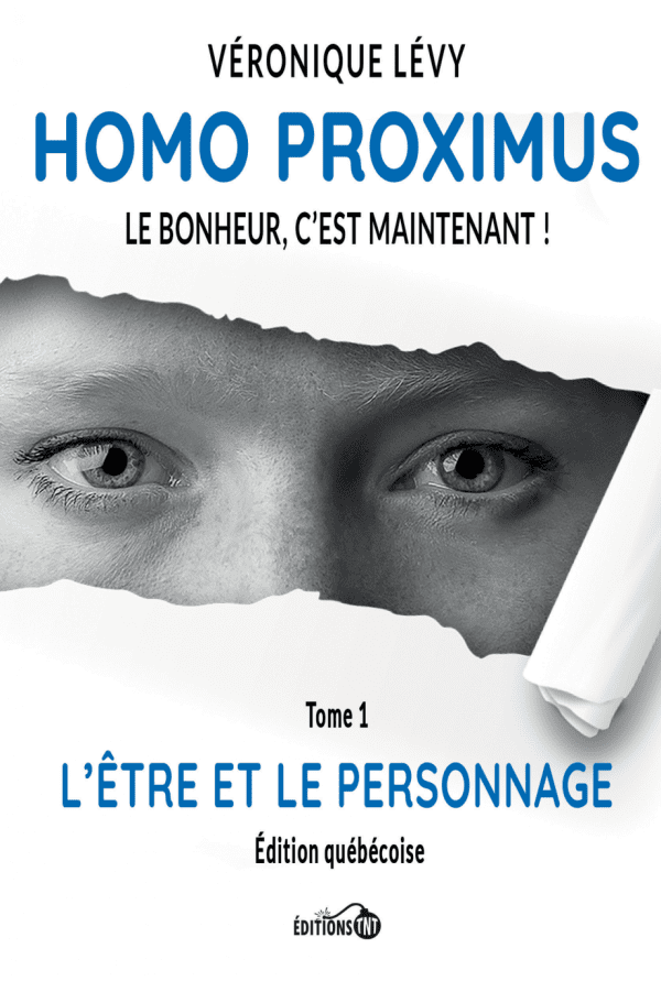 Homo proximus Le bonheur c’est maintenant !