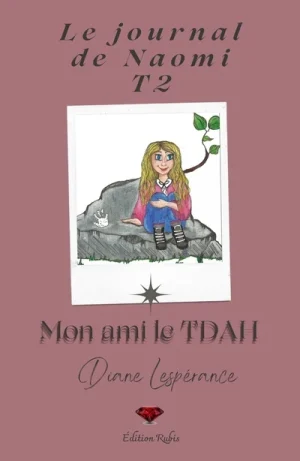 Le journal de Naomi : Mon ami le TDAH