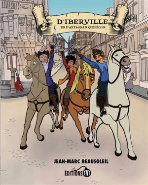 D’iberville, un d’Artagnan québécois!