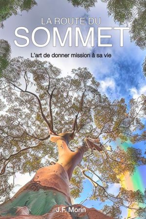 La route du Sommet : L’art de donner mission à sa vie