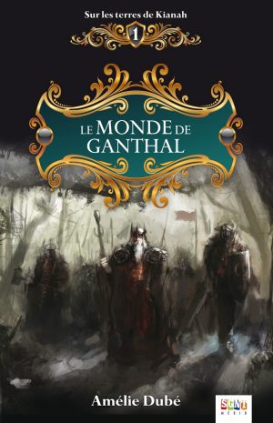 Sur les terres de Kianah (tome 1) Le monde de Ganthal