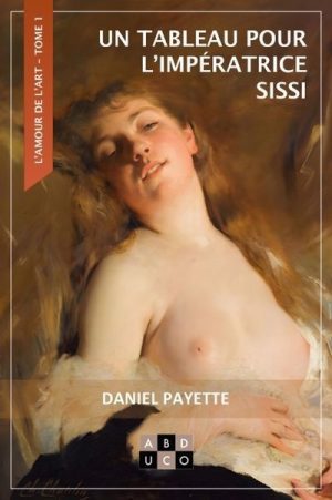 L'amour de l'art, 1 T.1 : Un tableau pour l'impératrice Sissi