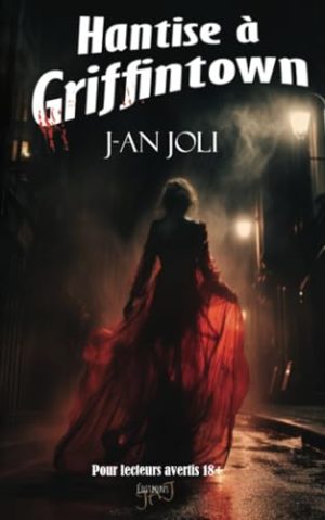 Hantise à Griffintown Dossiers sinistres Tome 1