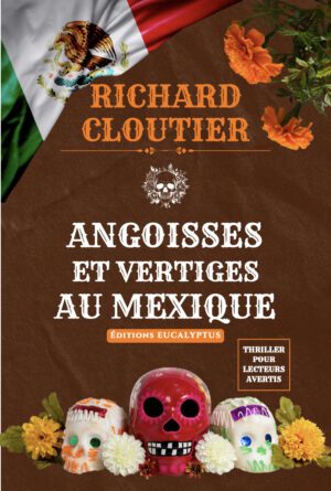 Angoisses et vertiges au Mexique